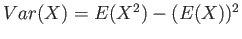 $ Var(X) = E(X^2) - (E(X))^2$